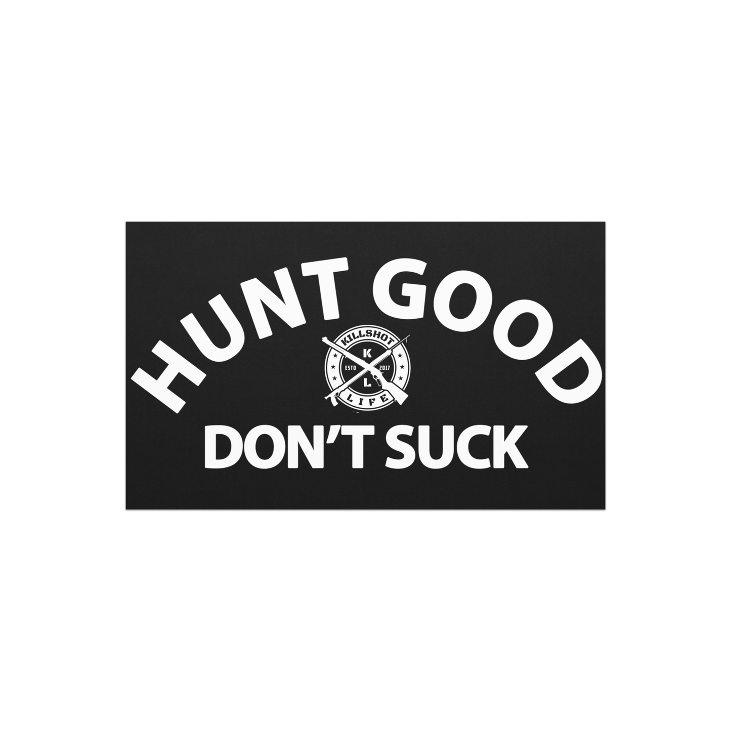 Hunt Good Don't Suck Car Magnet