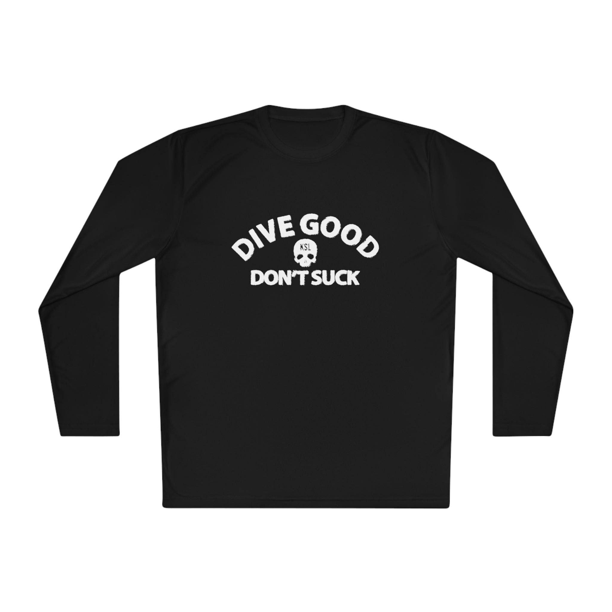 KILLSHOT Life Dive Good, Don't Suck Unisex UPF Long Sleeve Sun Shirt