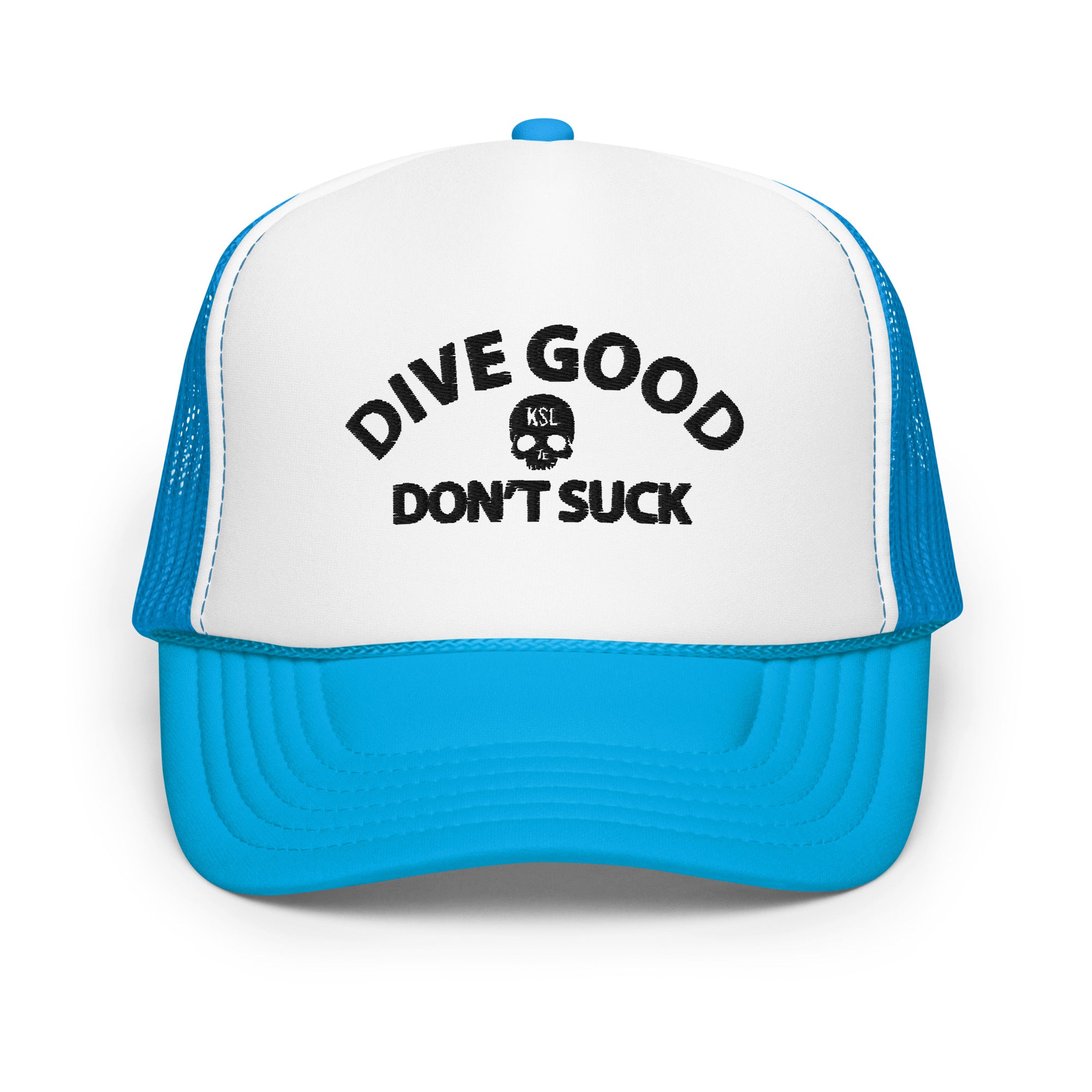Dive Good, Don't Suck Foam Trucker Hat - Black Thread