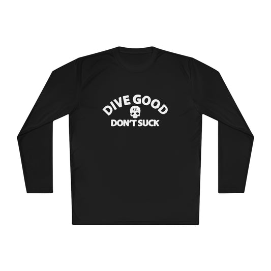 Dive Good, Don't Suck Unisex UPF Long Sleeve Sun Shirt