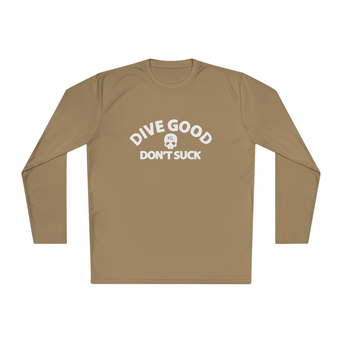 KILLSHOT Life Dive Good, Don't Suck Unisex UPF Long Sleeve Sun Shirt