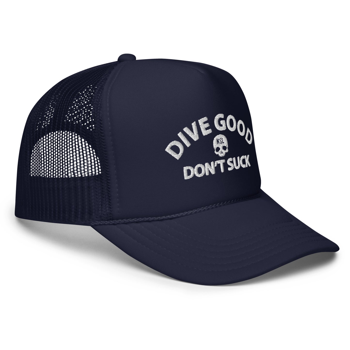 Dive Good, Don't Suck Foam Trucker Hat