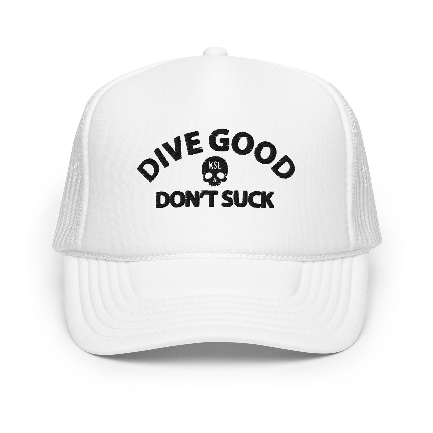 Dive Good, Don't Suck Foam Trucker Hat - Black Thread