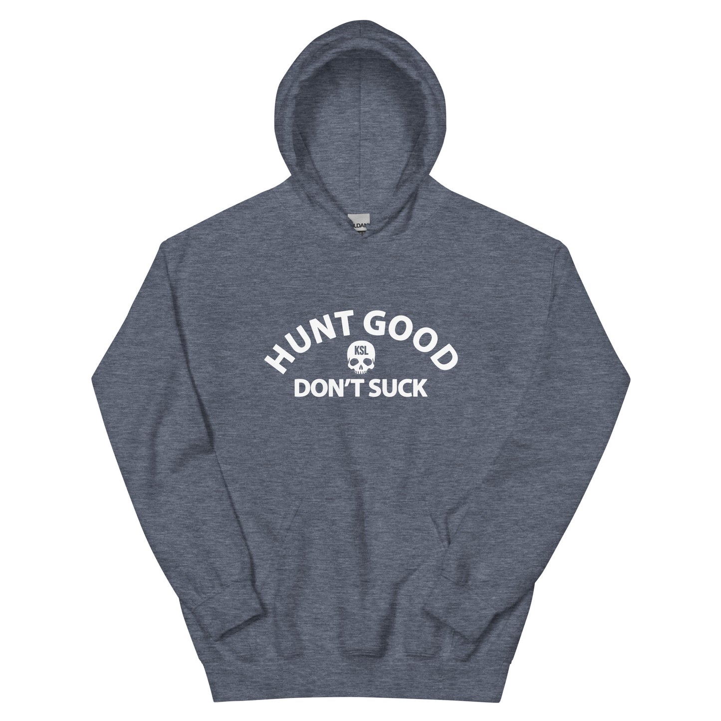 Unisex Hunt Good, Don't Suck Hoodie