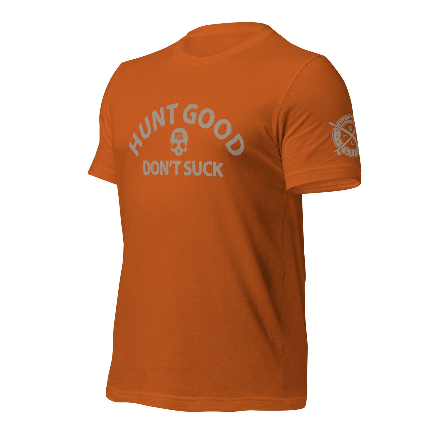 Unisex Hunt Good Don't Suck T-Shirt