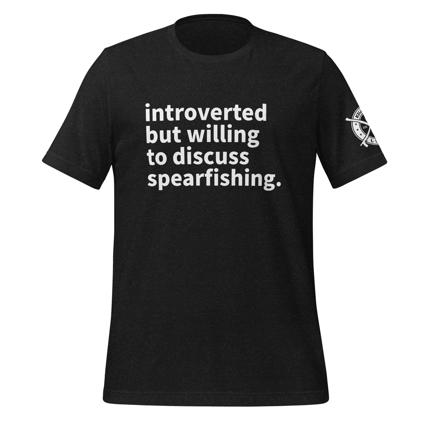 Unisex Introverted But Willing To Discuss Spearfishing T-Shirt